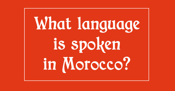 What Are Official Languages of Morocco